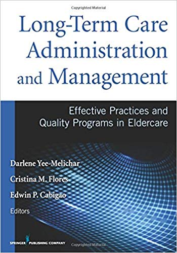 Long-Term Care Administration and Management Effective Practices and Quality Programs in Eldercare